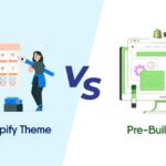 Custom vs Pre-Built Shopify Themes