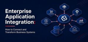 Enterprise Application Integration transform businesses